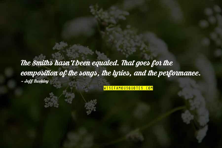 Smiths Quotes By Jeff Buckley: The Smiths hasn't been equaled. That goes for