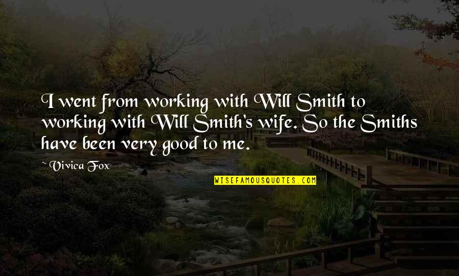 Smiths Quotes By Vivica Fox: I went from working with Will Smith to