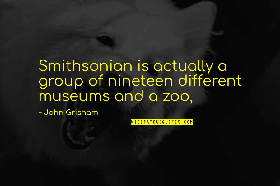 Smithsonian 9/11 Quotes By John Grisham: Smithsonian is actually a group of nineteen different