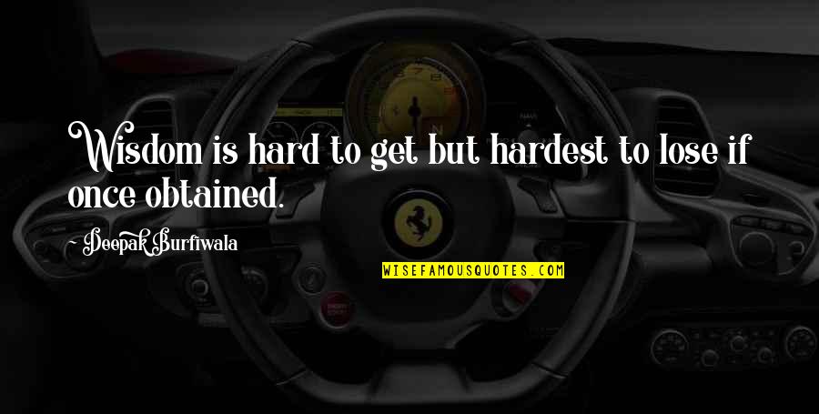 Smithsonian Quotes By Deepak Burfiwala: Wisdom is hard to get but hardest to Smithsonian Quotes By Deepak Burfiwala: Wisdom is hard to get but hardest to