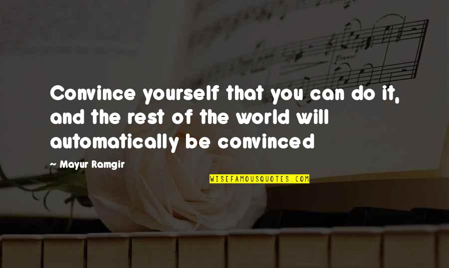 Smithsons Enterprises Quotes By Mayur Ramgir: Convince yourself that you can do it, and