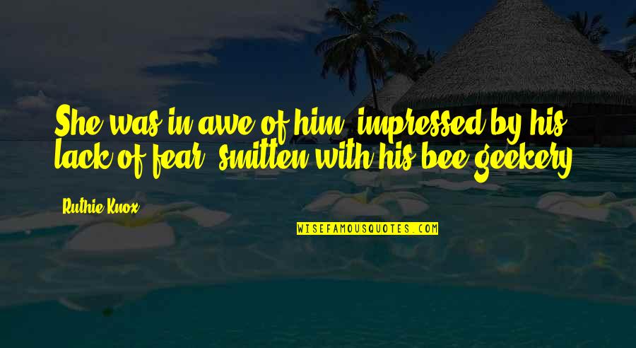 Smitten By You Quotes By Ruthie Knox: She was in awe of him, impressed by