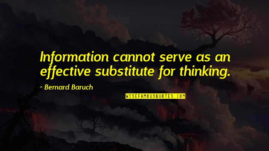 Smoed Eddie Quotes By Bernard Baruch: Information cannot serve as an effective substitute for