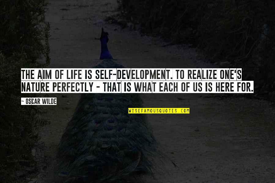 Smog Check Quotes By Oscar Wilde: The aim of life is self-development. To realize