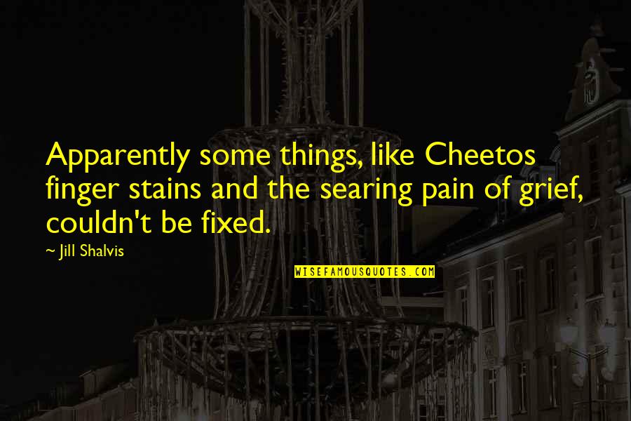 Smoke Good Weed Quotes By Jill Shalvis: Apparently some things, like Cheetos finger stains and