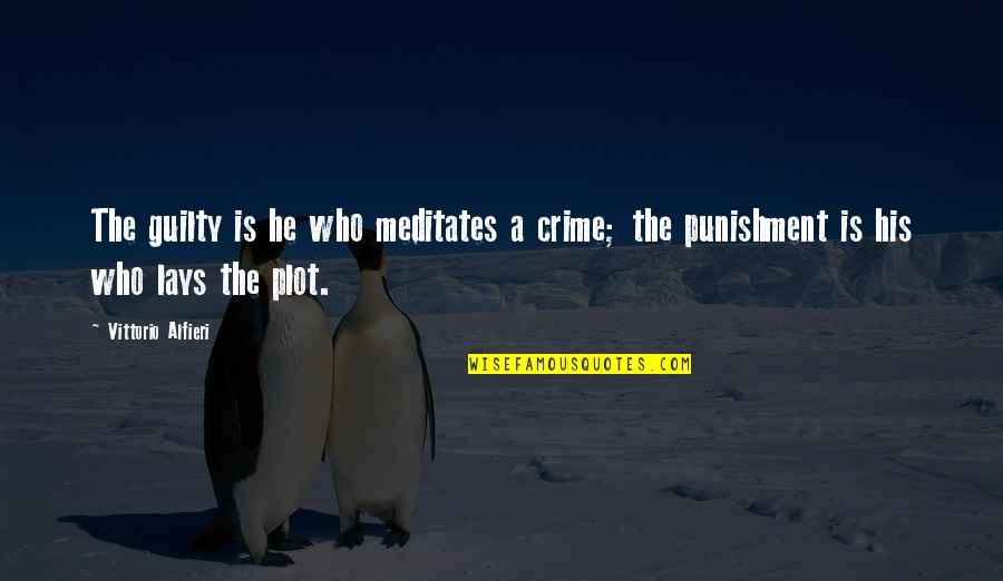 Smoke In The Air Quotes By Vittorio Alfieri: The guilty is he who meditates a crime;