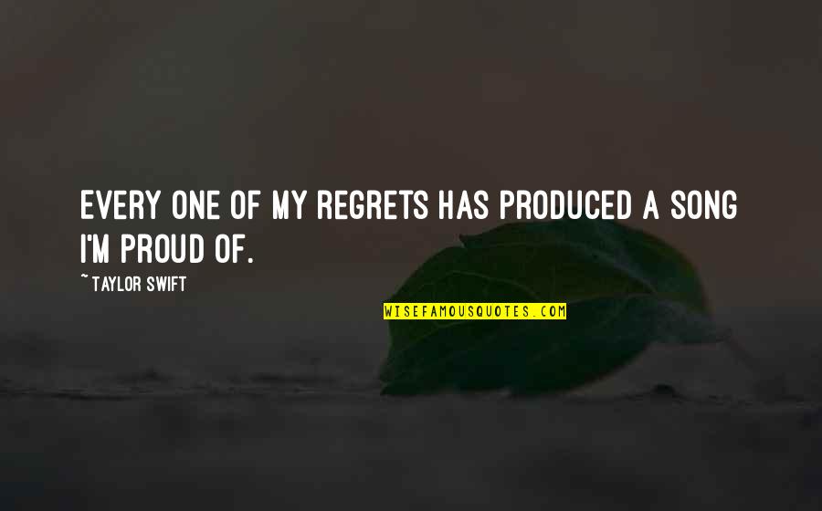 Smokers Quotes By Taylor Swift: Every one of my regrets has produced a