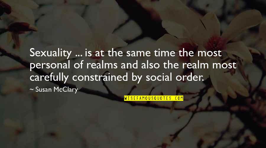 Smokescreens Jack Quotes By Susan McClary: Sexuality ... is at the same time the Smokescreens Jack Quotes By Susan McClary: Sexuality ... is at the same time the