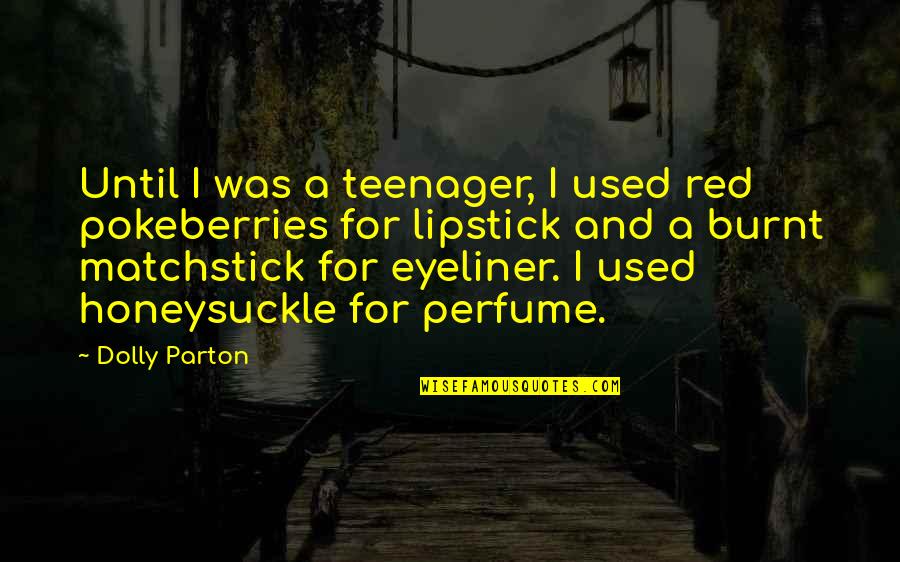 Smokescreens The Hoodwinking Quotes By Dolly Parton: Until I was a teenager, I used red Smokescreens The Hoodwinking Quotes By Dolly Parton: Until I was a teenager, I used red
