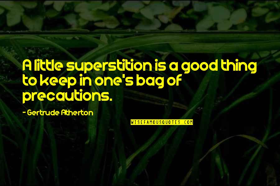 Smoki Quotes By Gertrude Atherton: A little superstition is a good thing to