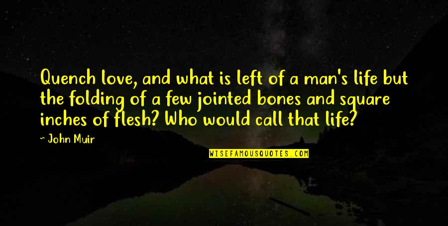 Smoking Is Injurious To Health Malayalam Quotes By John Muir: Quench love, and what is left of a Smoking Is Injurious To Health Malayalam Quotes By John Muir: Quench love, and what is left of a