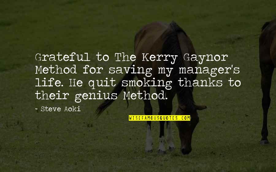 Smoking Quit Quotes By Steve Aoki: Grateful to The Kerry Gaynor Method for saving