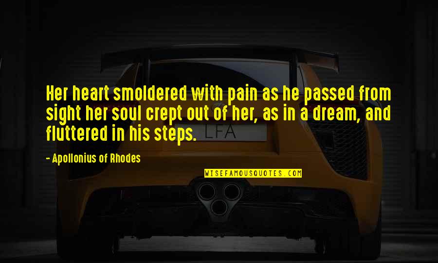 Smoldered Quotes By Apollonius Of Rhodes: Her heart smoldered with pain as he passed