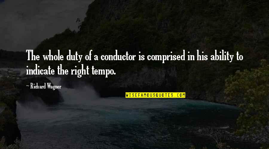 Smolensk Quotes By Richard Wagner: The whole duty of a conductor is comprised