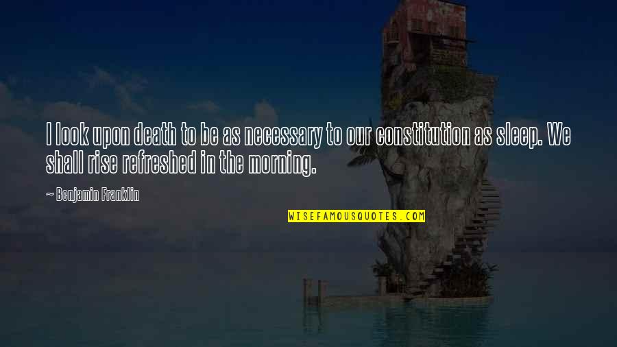 Smolinski Flying Quotes By Benjamin Franklin: I look upon death to be as necessary