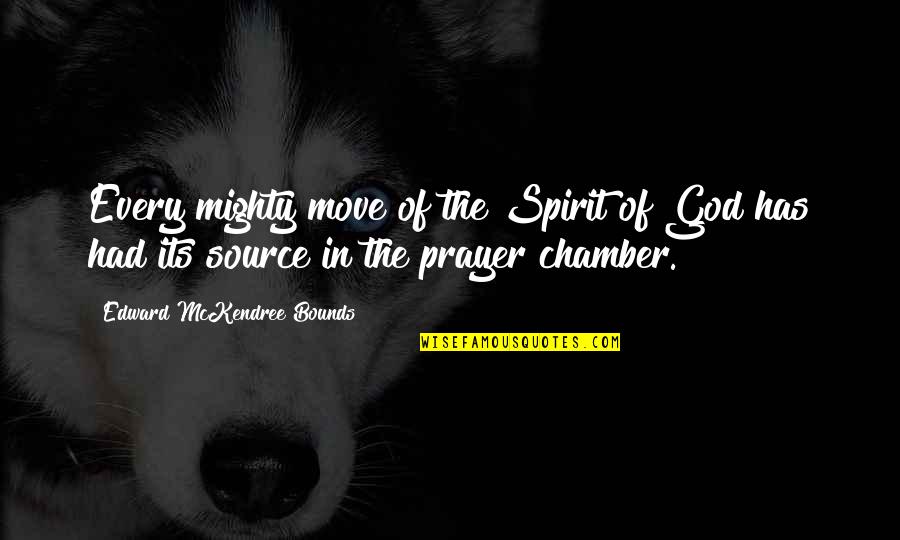 Smollet Quotes By Edward McKendree Bounds: Every mighty move of the Spirit of God