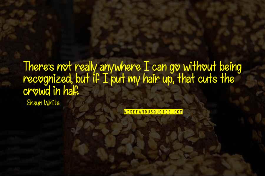 Smooched.wordpress Quotes By Shaun White: There's not really anywhere I can go without