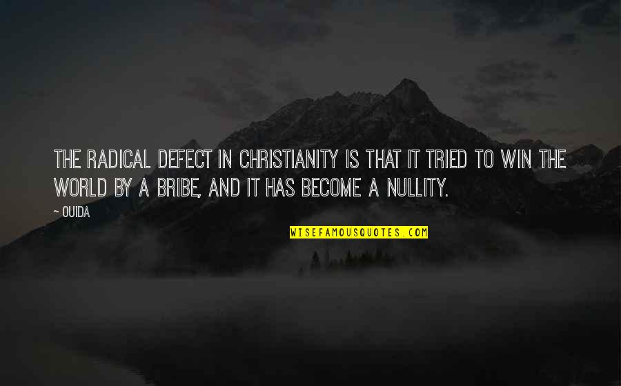 Smooooooth Visual Arts Quotes By Ouida: The radical defect in Christianity is that it Smooooooth Visual Arts Quotes By Ouida: The radical defect in Christianity is that it