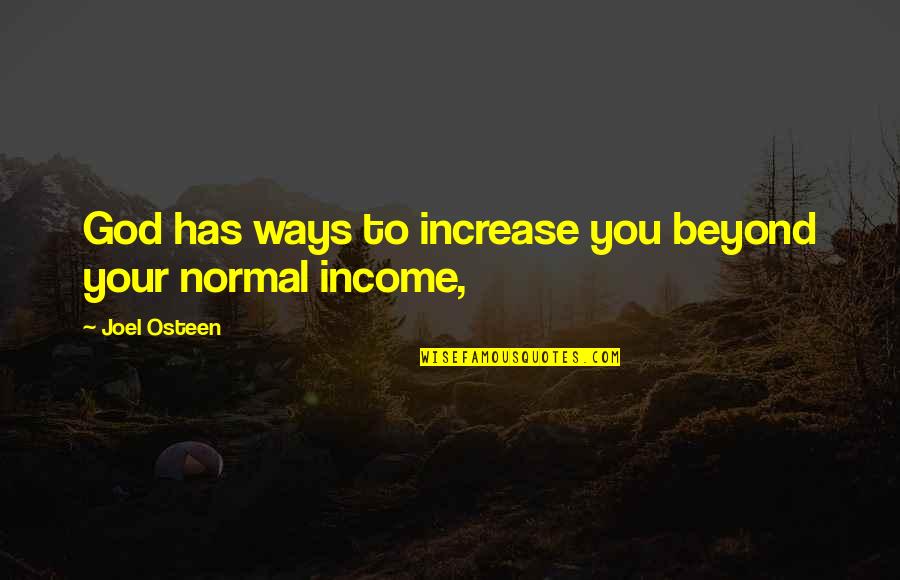 Smooth Water Quotes By Joel Osteen: God has ways to increase you beyond your Smooth Water Quotes By Joel Osteen: God has ways to increase you beyond your