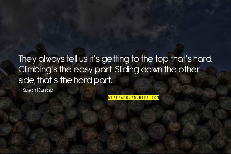 Smoothe Quotes By Susan Dunlap: They always tell us it's getting to the Smoothe Quotes By Susan Dunlap: They always tell us it's getting to the
