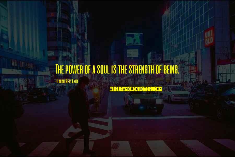 Smoothest Quotes By Lailah Gifty Akita: The power of a soul is the strength