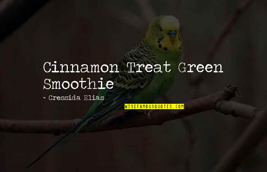 Smoothie Quotes By Cressida Elias: Cinnamon Treat Green Smoothie