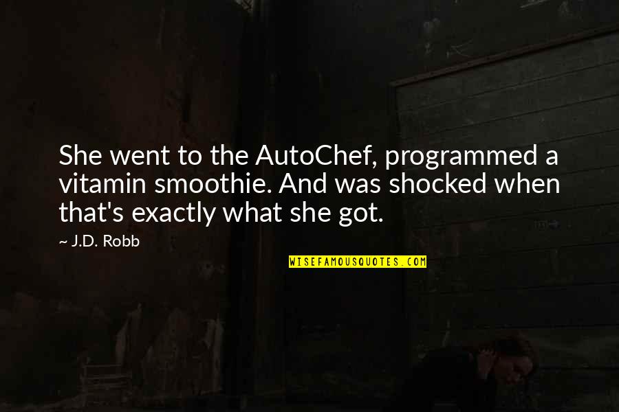 Smoothie Quotes By J.D. Robb: She went to the AutoChef, programmed a vitamin