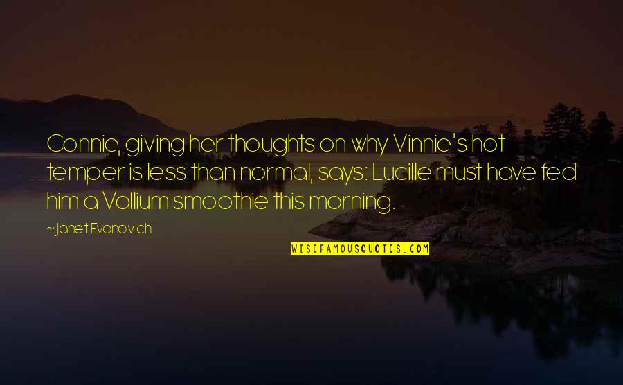 Smoothie Quotes By Janet Evanovich: Connie, giving her thoughts on why Vinnie's hot Smoothie Quotes By Janet Evanovich: Connie, giving her thoughts on why Vinnie's hot