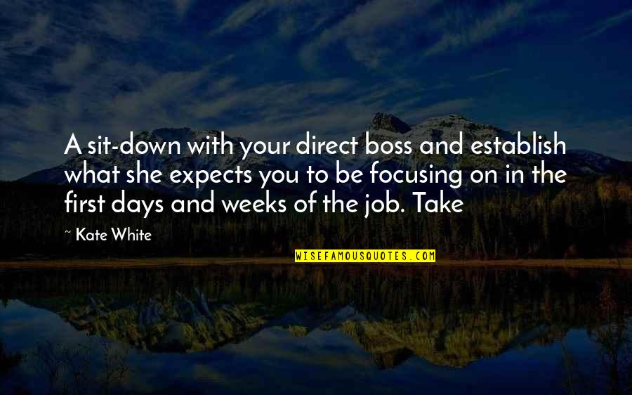 Smoothness Quotes By Kate White: A sit-down with your direct boss and establish