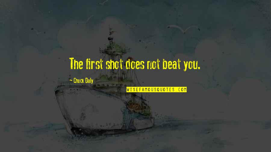 Smosh Food Battle Quotes By Chuck Daly: The first shot does not beat you.