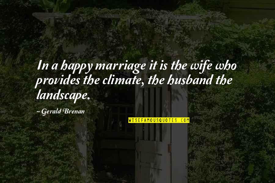 Smosh Funny Yearbook Quotes By Gerald Brenan: In a happy marriage it is the wife Smosh Funny Yearbook Quotes By Gerald Brenan: In a happy marriage it is the wife