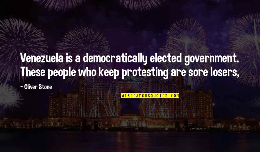 Smothering Quotes By Oliver Stone: Venezuela is a democratically elected government. These people Smothering Quotes By Oliver Stone: Venezuela is a democratically elected government. These people