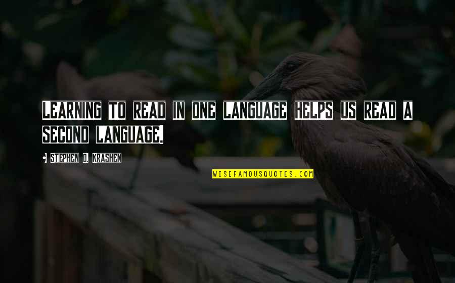Smrculjak Quotes By Stephen D. Krashen: Learning to read in one language helps us Smrculjak Quotes By Stephen D. Krashen: Learning to read in one language helps us