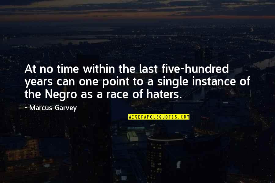 Smrdljive Carape Quotes By Marcus Garvey: At no time within the last five-hundred years