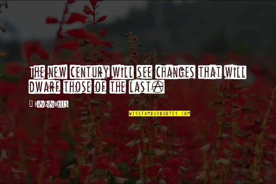 Smrznuto Quotes By H.G.Wells: The new century will see changes that will