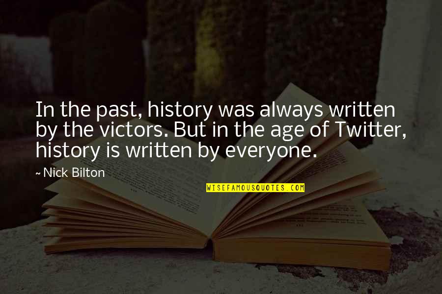 Sms Inspirational Quotes By Nick Bilton: In the past, history was always written by Sms Inspirational Quotes By Nick Bilton: In the past, history was always written by