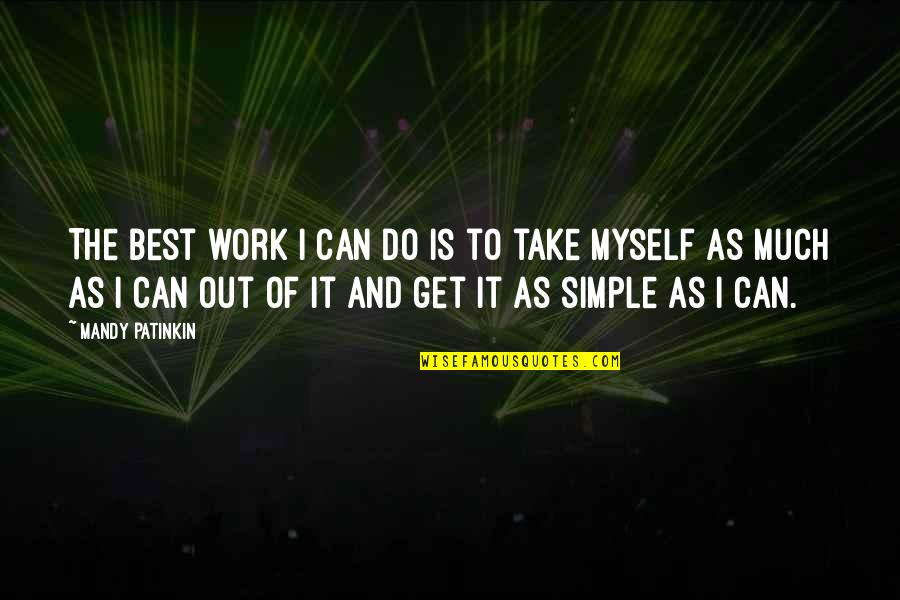 Sms Quotes By Mandy Patinkin: The best work I can do is to Sms Quotes By Mandy Patinkin: The best work I can do is to