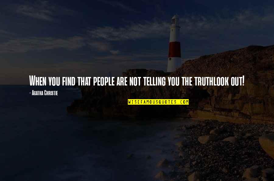 Smss Quotes By Agatha Christie: When you find that people are not telling