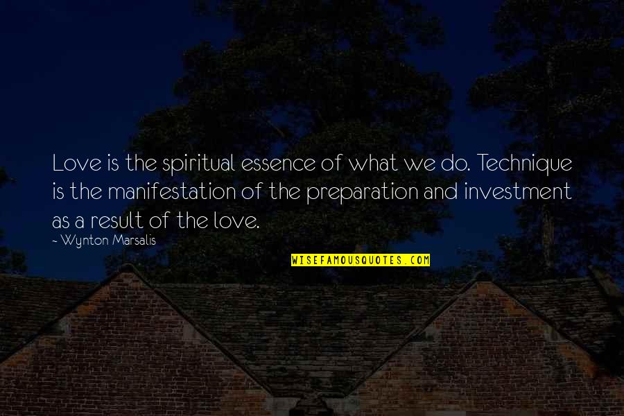Smugglers Jack Quotes By Wynton Marsalis: Love is the spiritual essence of what we Smugglers Jack Quotes By Wynton Marsalis: Love is the spiritual essence of what we