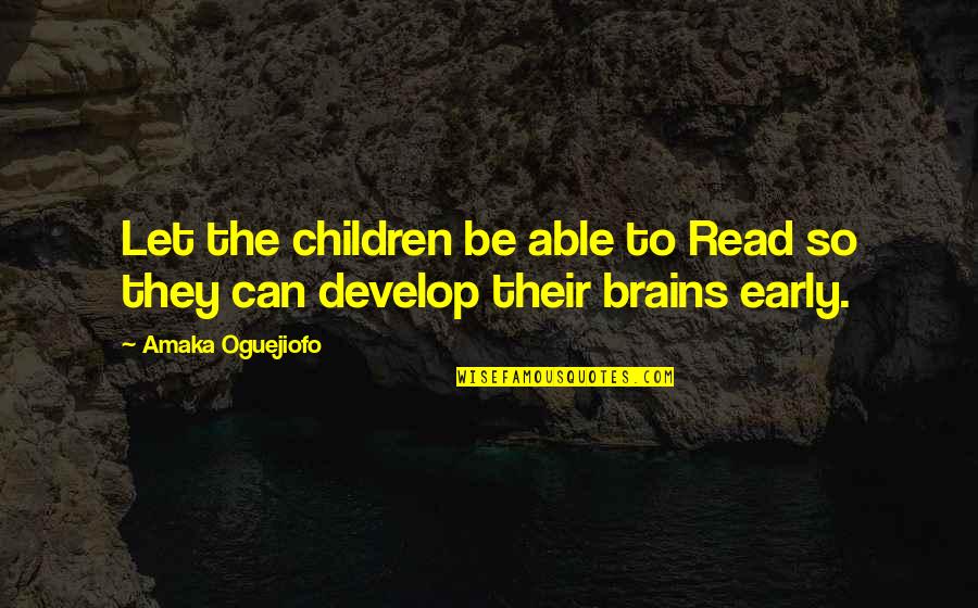 Smulders Dekbedden Quotes By Amaka Oguejiofo: Let the children be able to Read so
