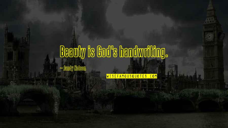 Smulders Dekbedden Quotes By Jandy Nelson: Beauty is God's handwriting.