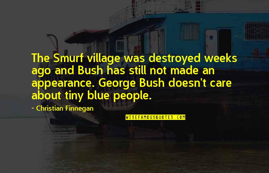 Smurf Quotes By Christian Finnegan: The Smurf village was destroyed weeks ago and Smurf Quotes By Christian Finnegan: The Smurf village was destroyed weeks ago and