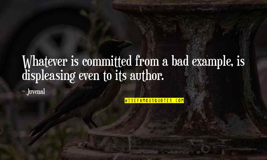 Smushedboy Quotes By Juvenal: Whatever is committed from a bad example, is
