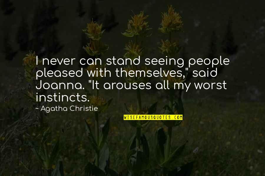 Smutek Quotes By Agatha Christie: I never can stand seeing people pleased with
