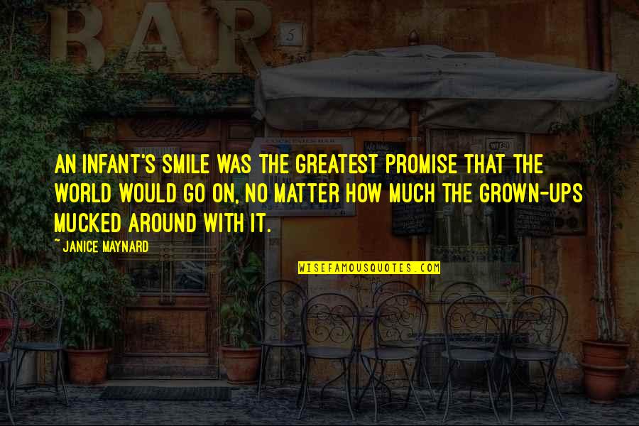 Smutnoe Quotes By Janice Maynard: An infant's smile was the greatest promise that Smutnoe Quotes By Janice Maynard: An infant's smile was the greatest promise that