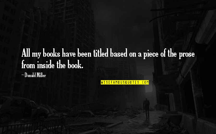 Smuts Quotes By Donald Miller: All my books have been titled based on
