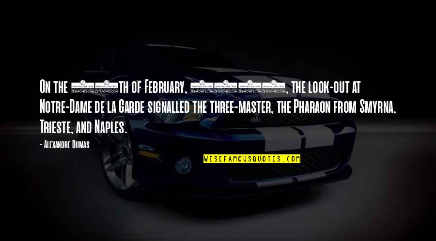 Smyrna Quotes By Alexandre Dumas: On the 24th of February, 1810, the look-out Smyrna Quotes By Alexandre Dumas: On the 24th of February, 1810, the look-out