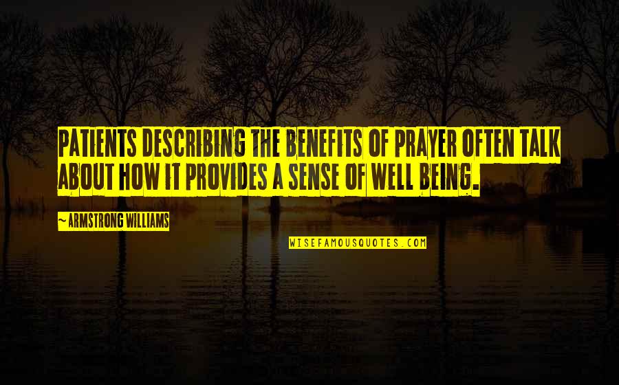 Sn Quotes By Armstrong Williams: Patients describing the benefits of prayer often talk