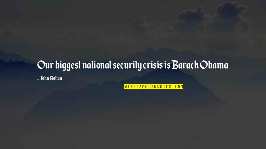 Snaffles Prints Quotes By John Bolton: Our biggest national security crisis is Barack Obama Snaffles Prints Quotes By John Bolton: Our biggest national security crisis is Barack Obama