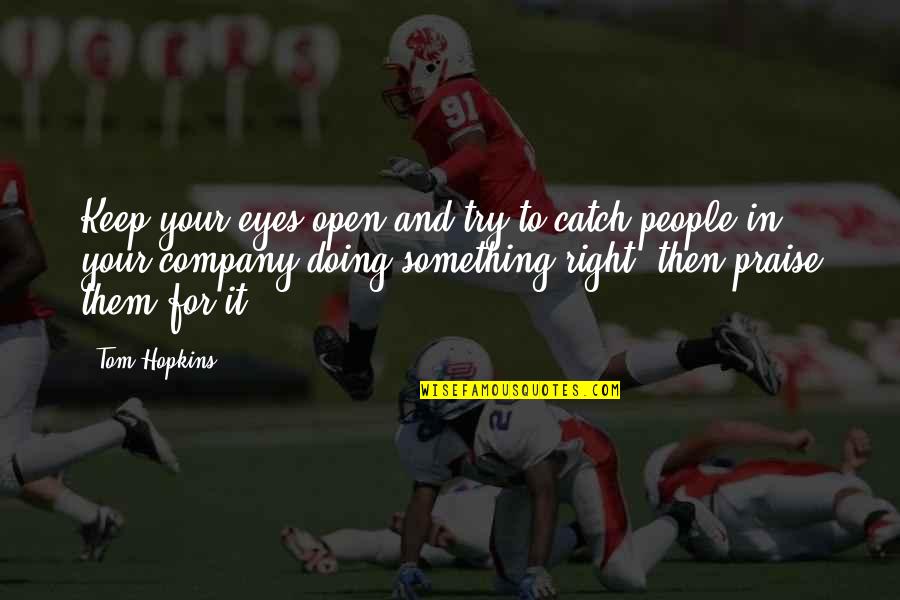 Snafu Shelton Quotes By Tom Hopkins: Keep your eyes open and try to catch